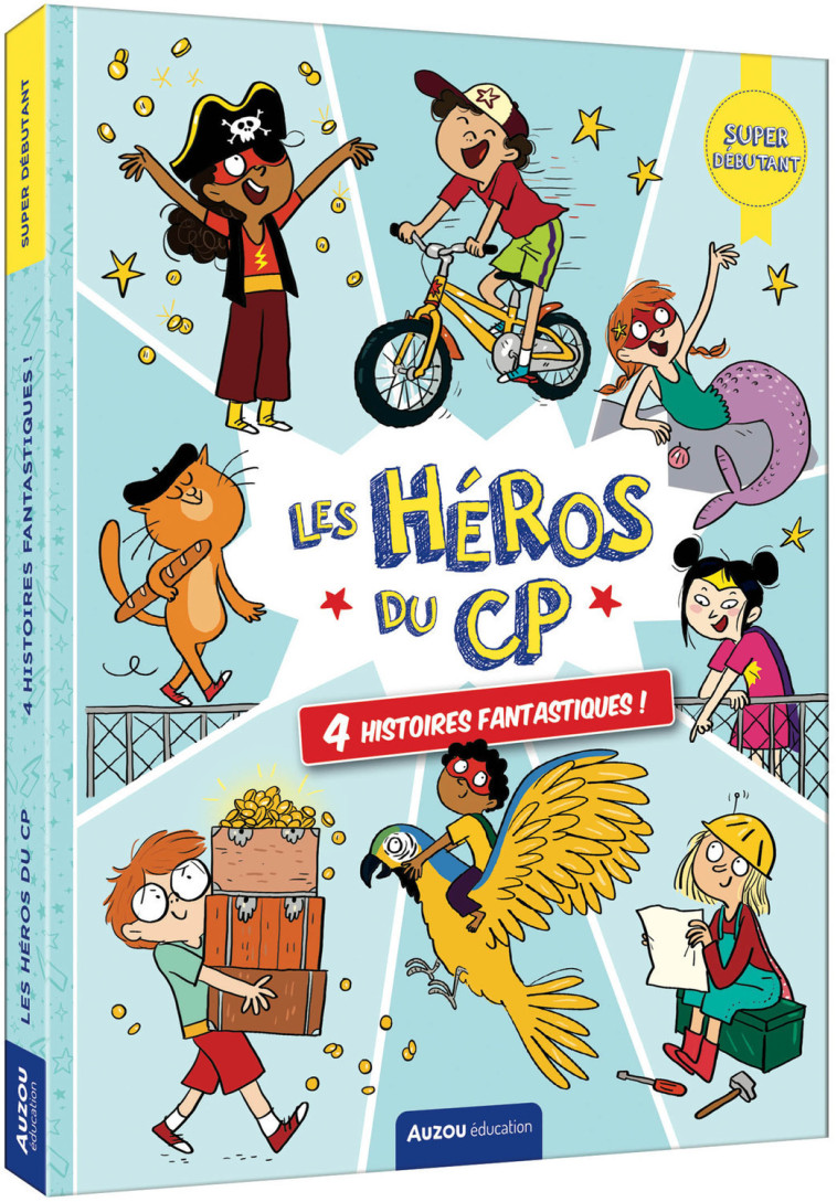 LES HÉROS DU CP - SUPER DÉBUTANT - 4 HISTOIRES FANTASTIQUES ! - Maxime Gillio, Natacha Godeau, Marie-Désirée Martins - AUZOU