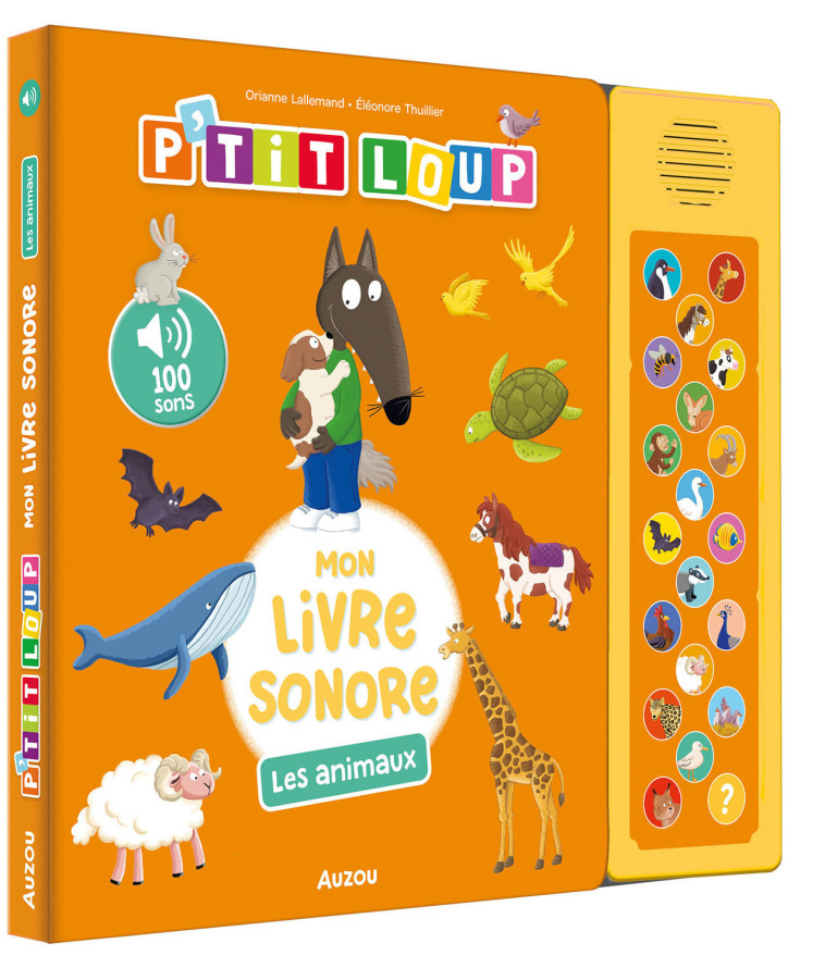 P'TIT LOUP - MON LIVRE SONORE - LES ANIMAUX - Orianne Lallemand, Éléonore THUILLIER - AUZOU