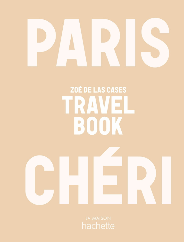 Paris Chéri - Travel Book - Zoé de Las Cases - HACHETTE PRAT