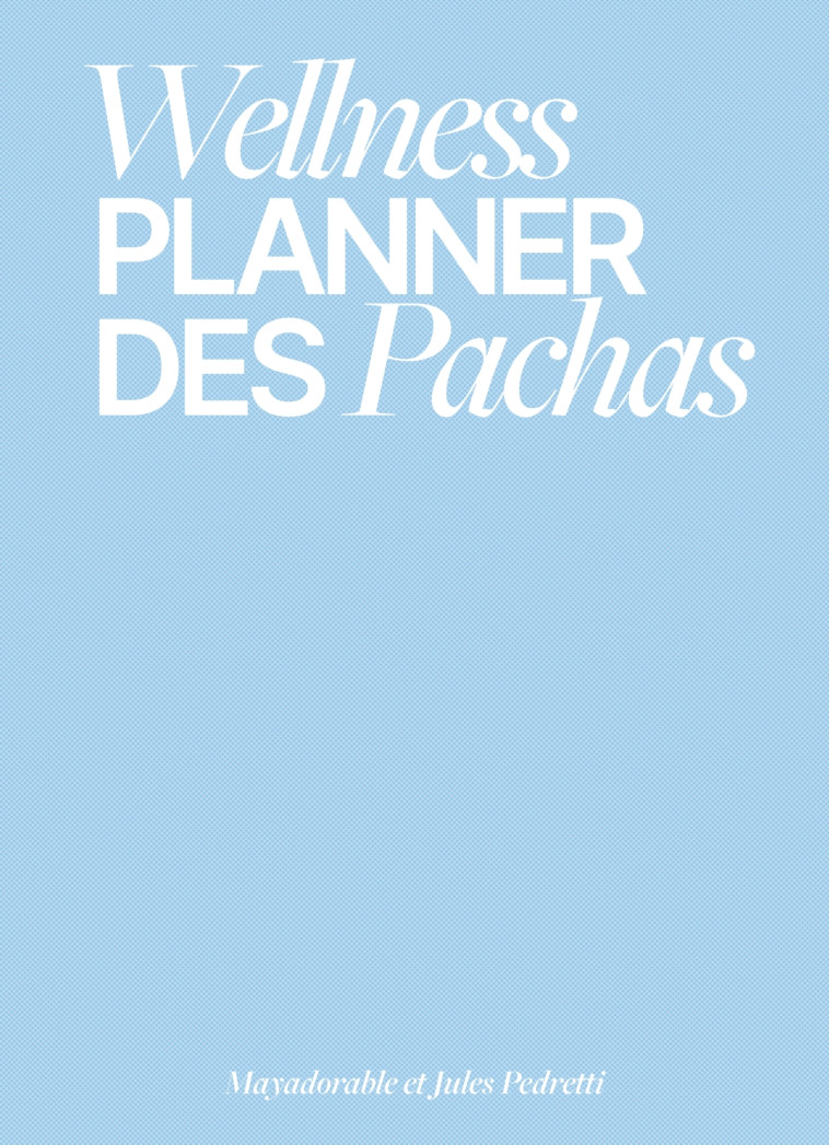 Wellness Planner Des Pachas -  Mayadorable, Jules Pedretti - HACHETTE PRAT