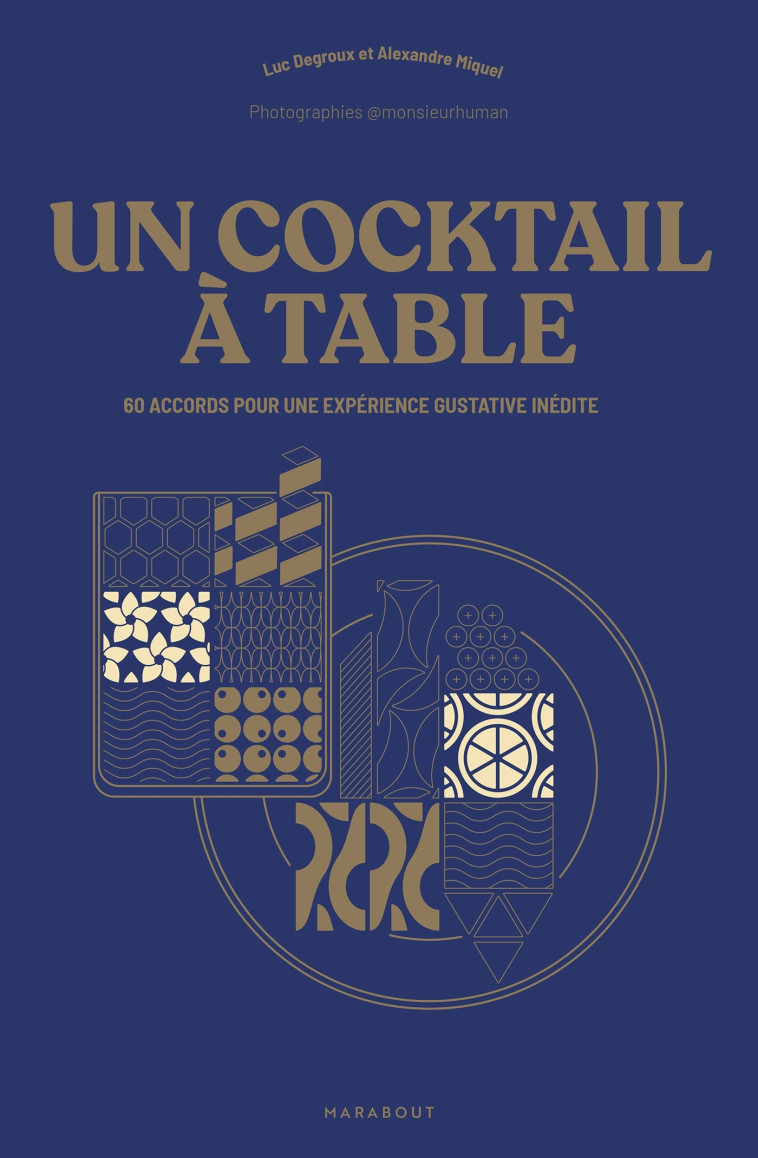 Un cocktail à table - Yoann Gloagen, Luc Degroux, Alexandre Miquel,  @monsieurhuman - MARABOUT