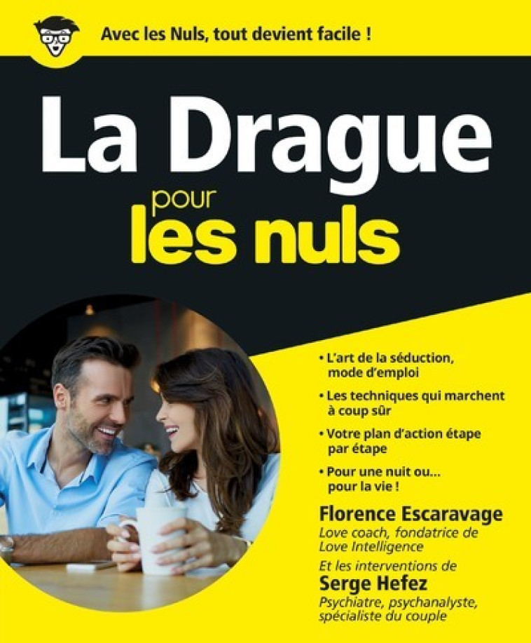 Drague Pour les nuls (La) - Florence Escaravage, Debock Perrin, Karine Pichon-Bonno, Corine Delétraz, Marc Chalvin, Serge Hefez - POUR LES NULS