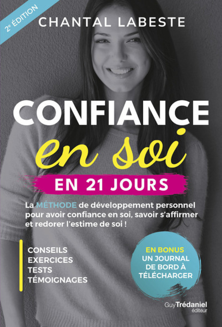 Confiance en soi en 21 jours - La méthode de développement personnel pour avoir confiance en soi, savoir s'affirmer et redorer l'est - Chantal Labeste - TREDANIEL