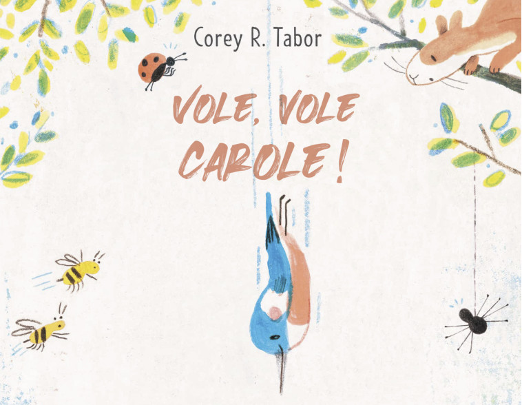 Vole, vole, Carole ! - Corey R. Tabor - GENEVRIER