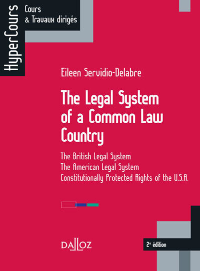 The Legal System of a Common Law Country. 2e éd. - The British Legal System - The American Legal Sys - Eileen Servidio-Delabre - DALLOZ