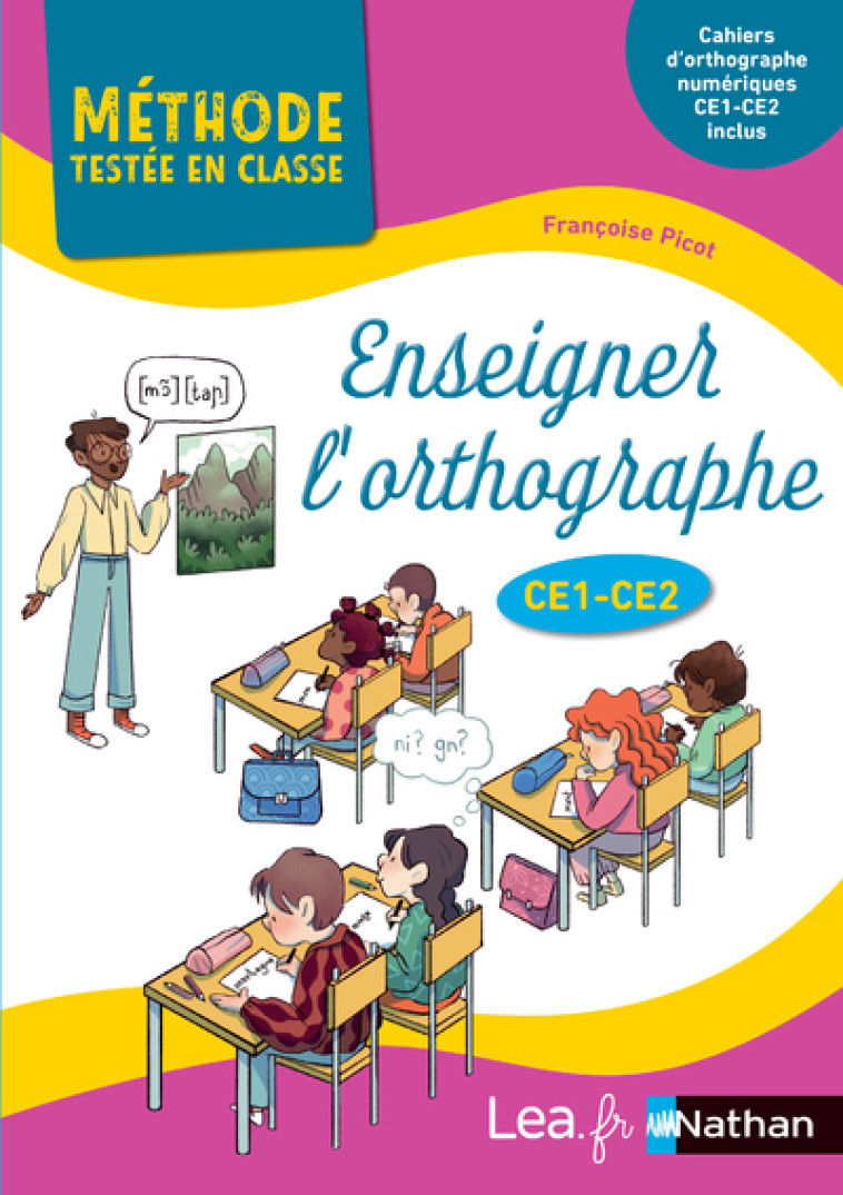 Enseigner l'orthographe au CE1 et CE2 - Françoise Picot - NATHAN