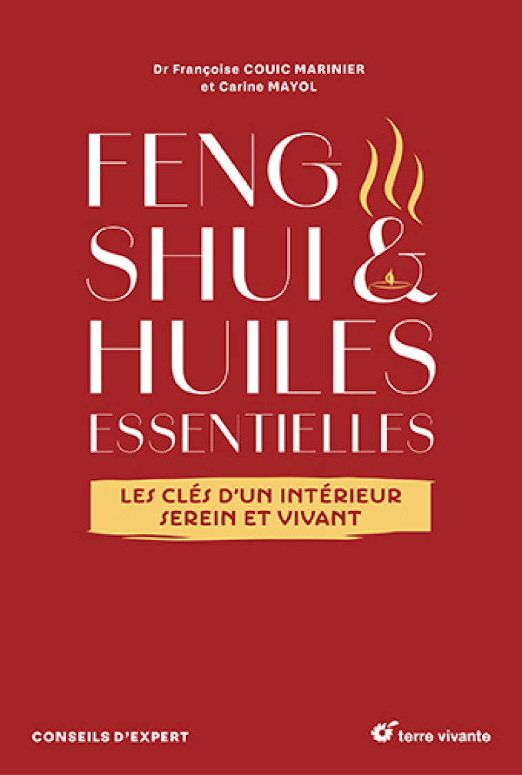 Feng shui et huiles essentielles - Françoise Couic Marinier, Carine Mayol - TERRE VIVANTE