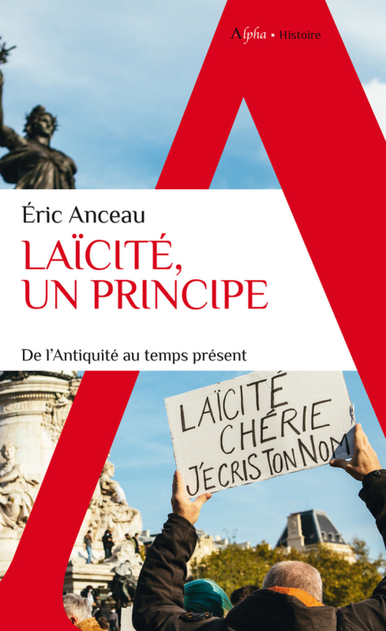 Laïcité, un principe - Eric Anceau - ALPHA