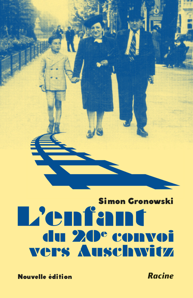 L'enfant du 20e convoi vers Auschwitz - Simon Gronowski - RACINE BE