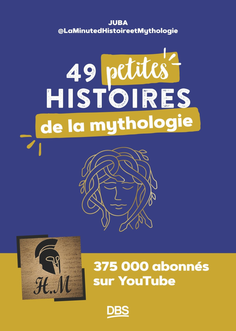 49 petites histoires de la mythologie avec @LaMinutedHistoireetMythologie - Juba Abdenouri - DE BOECK SUP