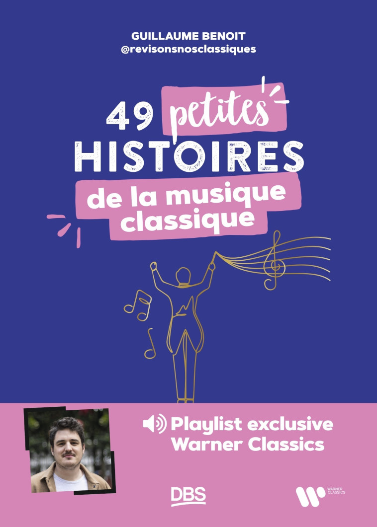 49 petites histoires de la musique classique avec @revisonsnosclassiques - Guillaume BENOIT - DE BOECK SUP