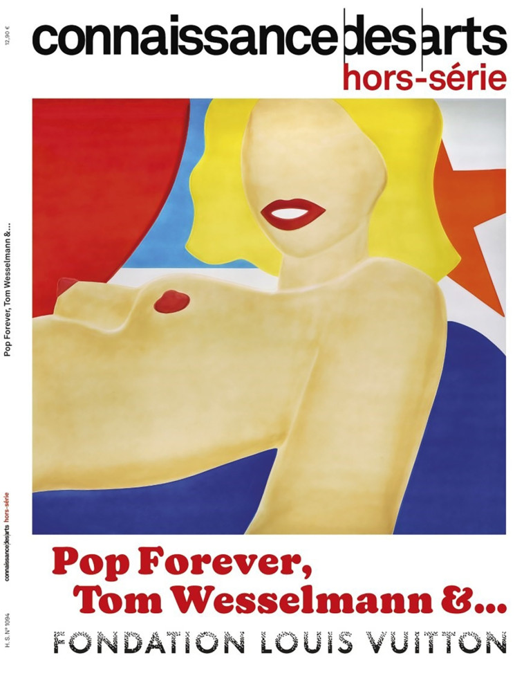 POP FOREVER. TOM WESSELMANN - XXX - CONNAISSAN ARTS