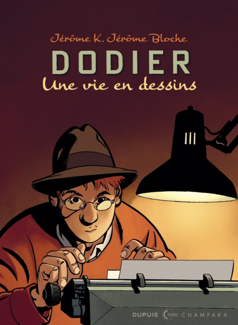 Une vie en dessins - Alain Dodier - Jérôme K Jérôme Bloche - DODIER DODIER,  DODIER - CHAMPAKA BRUSS