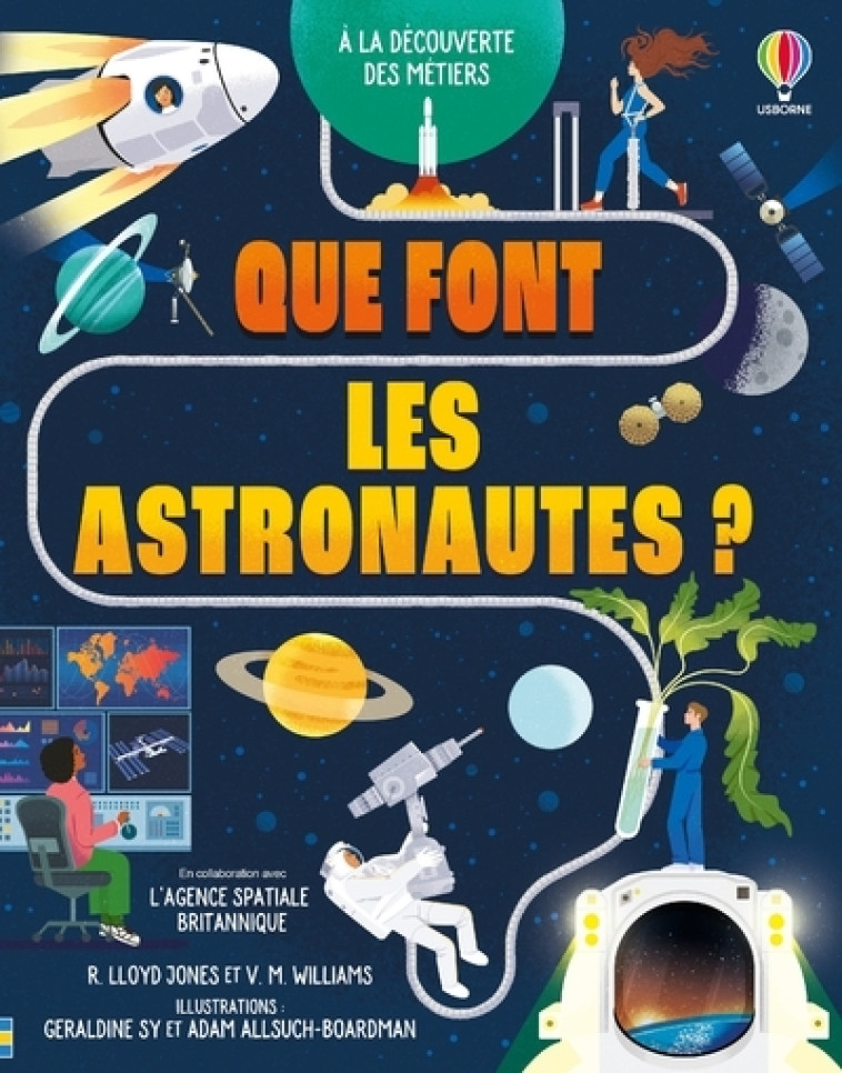 Que font les astronautes ? - A la découverte des métiers - dès 9 ans - Rob Lloyd Jones, Victoria Williams, Allan Allsuch Boardman, Geraldine Sy - USBORNE