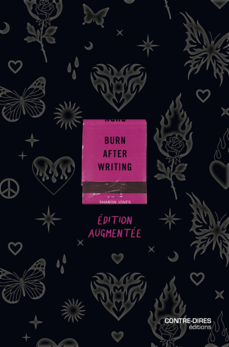 Burn After Writing - Édition augmentée - Sharon Jones - CONTRE DIRES