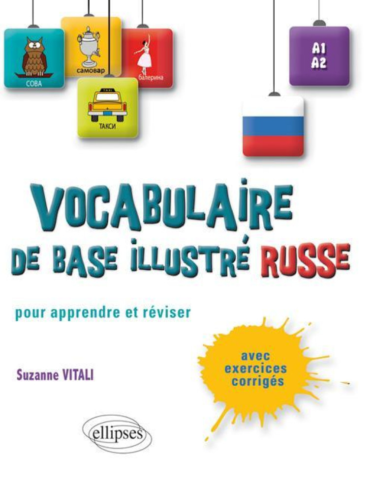 Le vocabulaire russe de base illustré • Apprendre et réviser • [A1-A2] - Suzanne Vitali - ELLIPSES