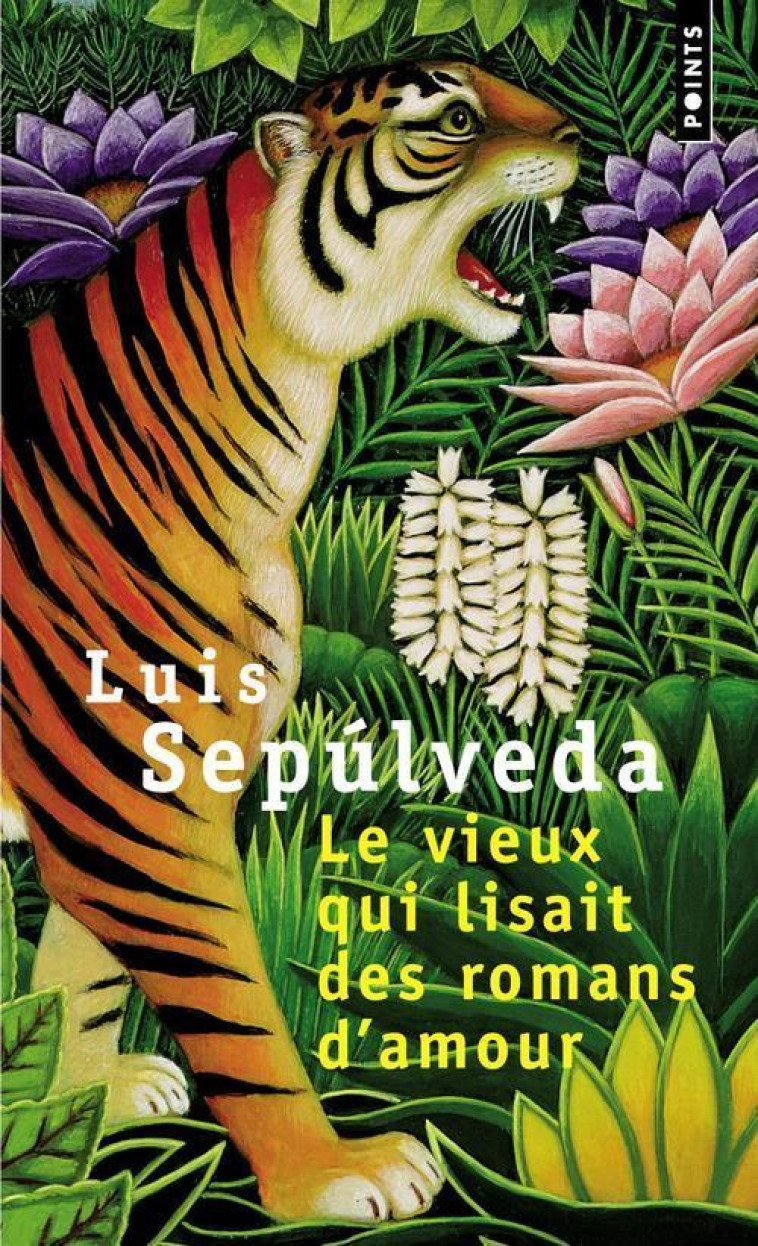 Le Vieux qui lisait des romans d'amour - SEPULVEDA LUIS - POINTS