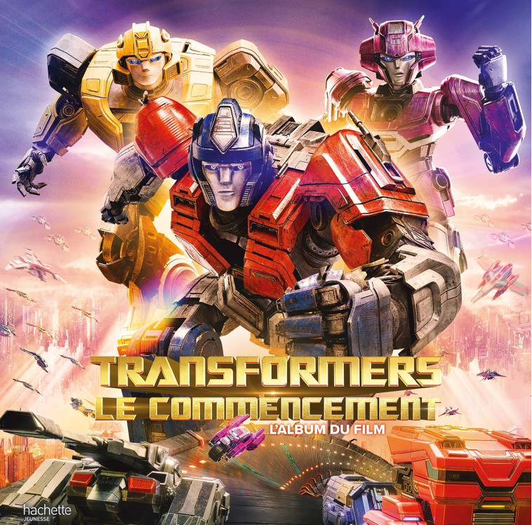 Transformers : le commencement - L'album du film - Hasbro Hasbro,  HASBRO - HACHETTE JEUN.