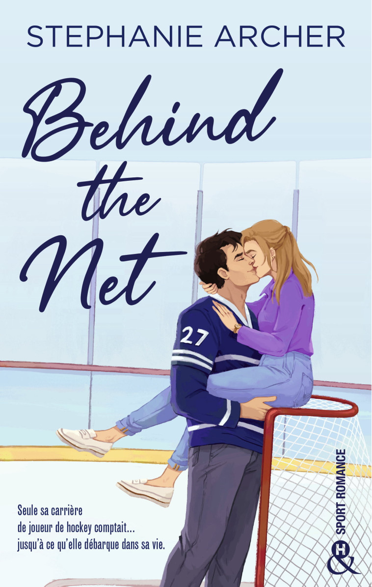 Behind the Net - Stéphanie Archer - HARLEQUIN