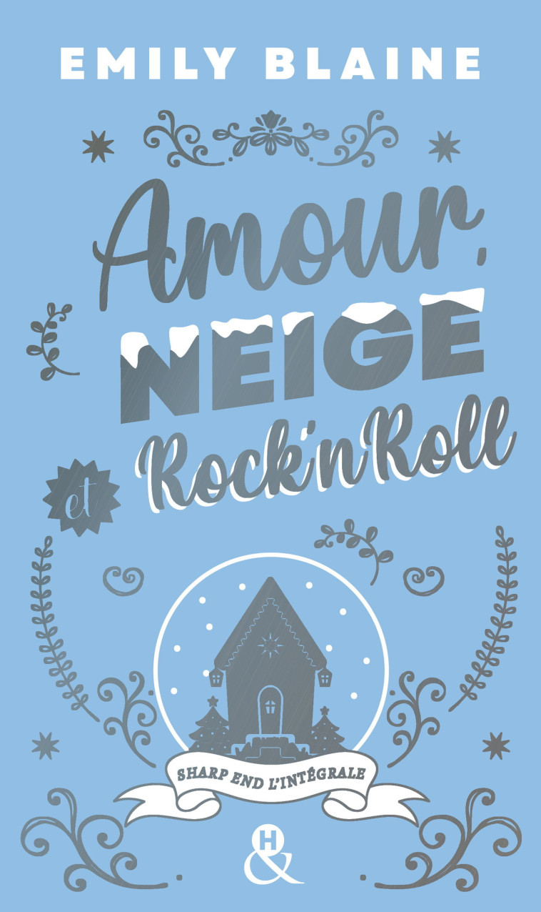 Amour, Neige et Rock'N'Roll - Trilogie Sharp End - Emily Blaine - HARLEQUIN