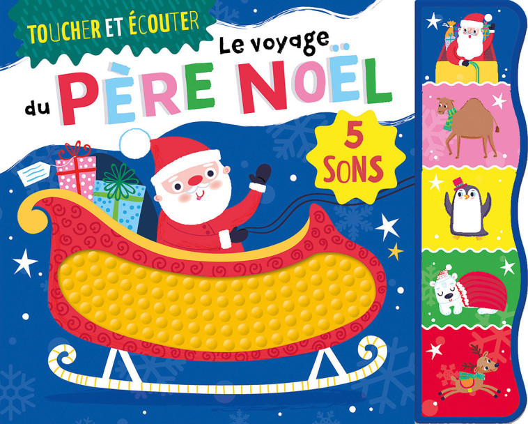 TOUCHER ET ÉCOUTER - LE VOYAGE DU PÈRE NOËL - Collectif Collectif, Sarah Wade,  Collectif - 1 2 3 SOLEIL