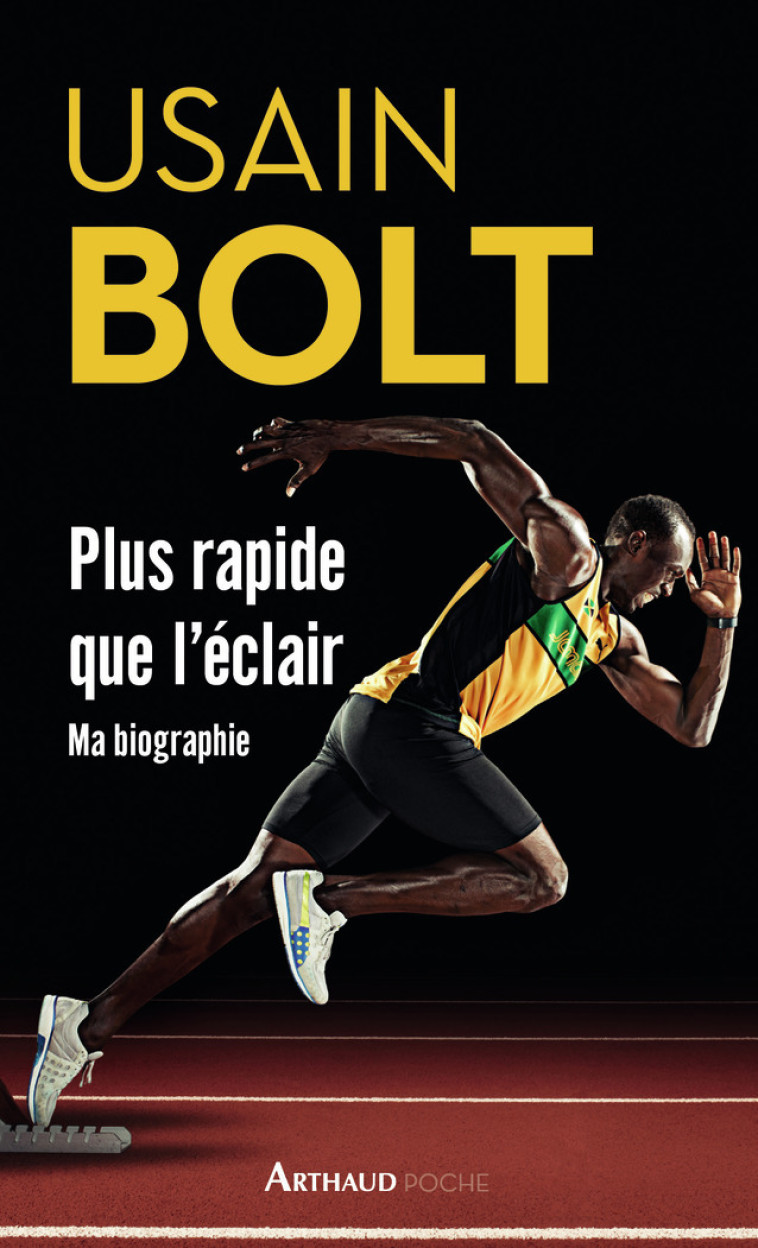 Plus rapide que l'éclair - Usain Bolt, Patricia Jolly - ARTHAUD