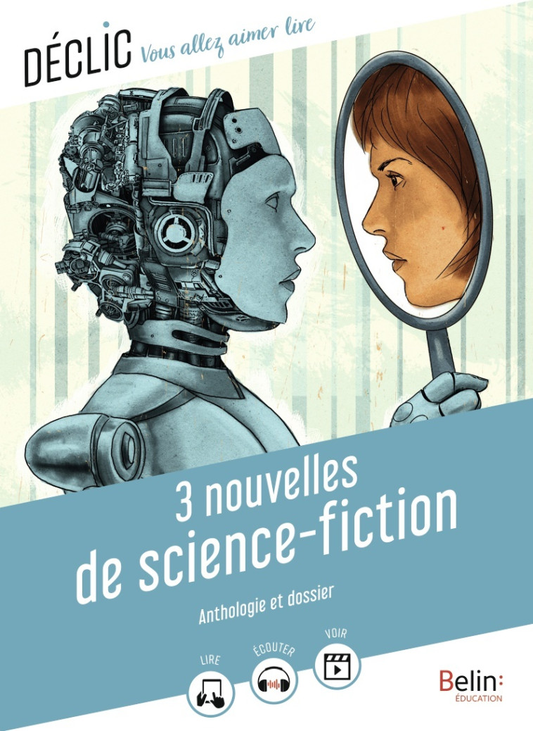 3 nouvelles de science-fiction - Pierre Bordage, RAY BRADBURY, Isaac Asimov - BELIN EDUCATION