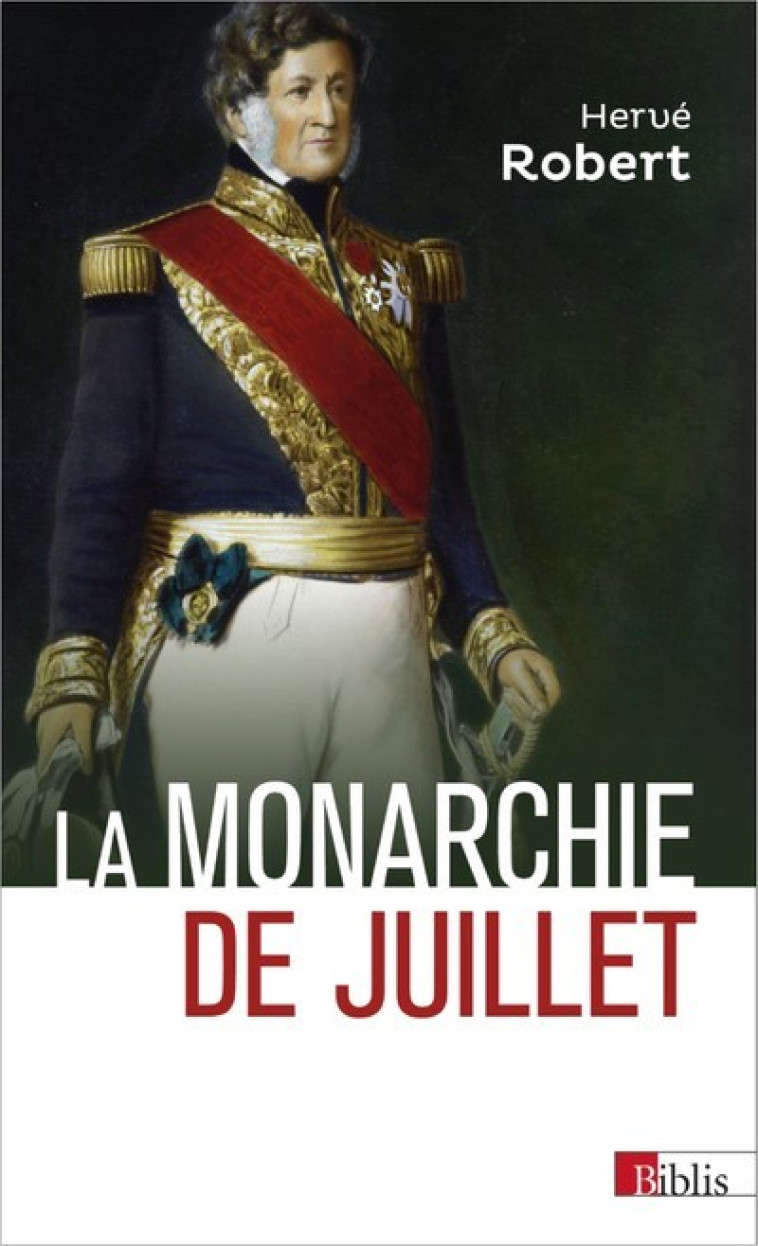 La monarchie de juillet - Hervé Robert - CNRS EDITIONS