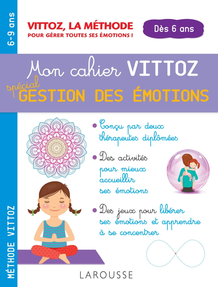 MON CAHIER VITTOZ, SPECIAL GESTION DES EMOTIONS - Suzanne Archawski - LAROUSSE