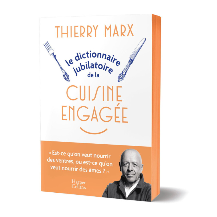 Le Dictionnaire jubilatoire de la cuisine engagée - Thierry Marx - HARPERCOLLINS