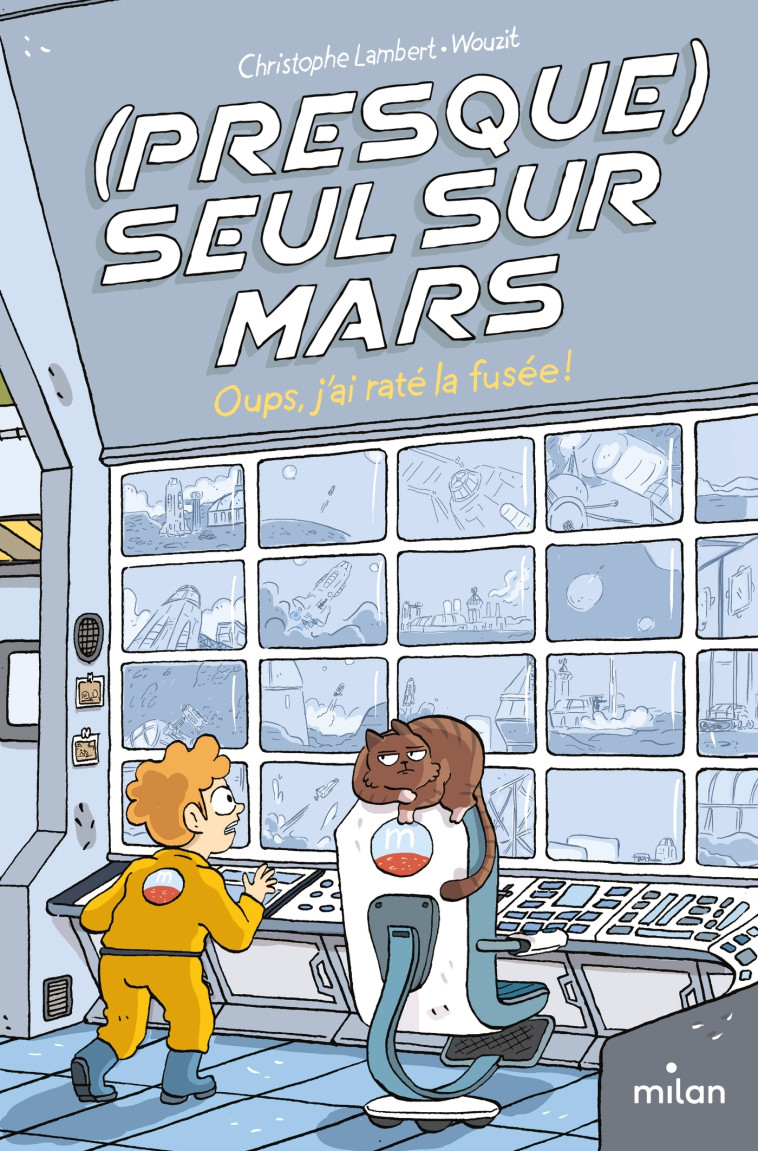 (Presque) seul sur Mars, Tome 01 - Christophe Lambert, Wouzit Wouzit,  Wouzit - MILAN