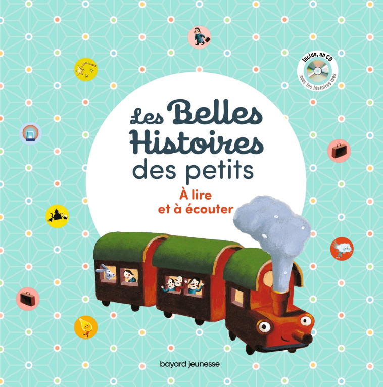 Les Belles histoires des petits à lire et à écouter - Recueil - Aurélie Guillerey, Christiane Hansen, GILLES SERRIGNY EDUAR, Mimi Zagarriga Mimi Zagarriga, Catherine Chalandre, Claire Clément-Gery, Sylvie Poillève, Olivier Latyk, Mimi Zagarriga, Claire Cl