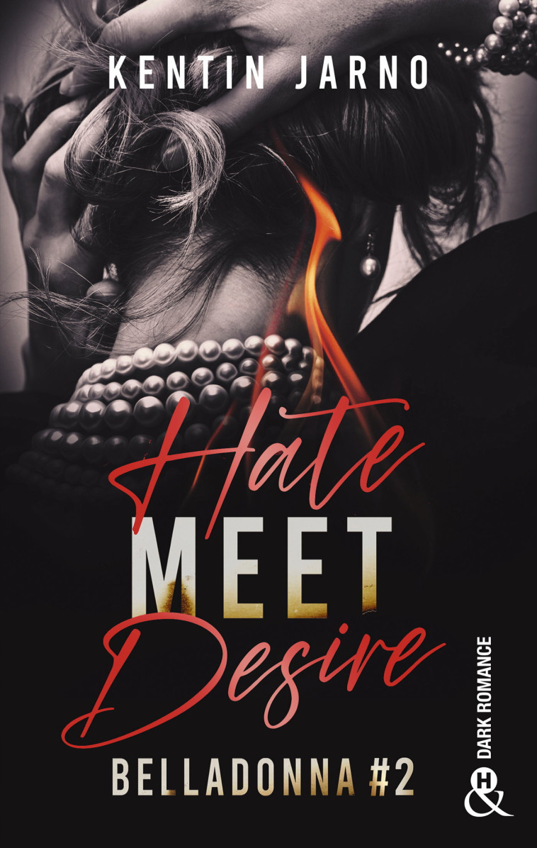 Hate Meet Desire - Belladonna # 2 - Kentin Jarno - HARLEQUIN