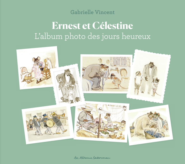 Ernest et Célestine - L'Album photo des jours heureux - Fanny Husson-Ollagnier, Gabrielle Vincent - CASTERMAN