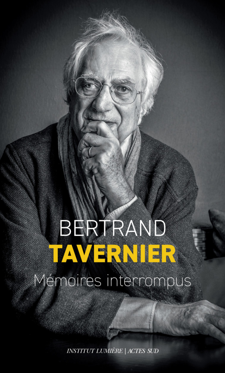 Mémoires interrompus - Bertrand Tavernier - ACTES SUD