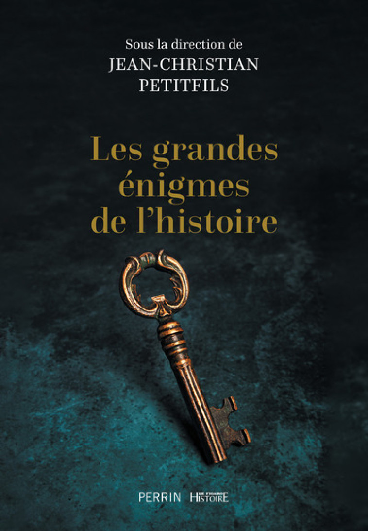 Les grandes énigmes de l'histoire - Jean-Christian Petitfils, Collectif Collectif,  Collectif - PERRIN