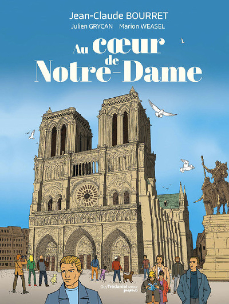 Au coeur de Notre-Dame - Jean-Claude Bourret, Julien Grycan, Marion Weasel - TREDANIEL GRAPH