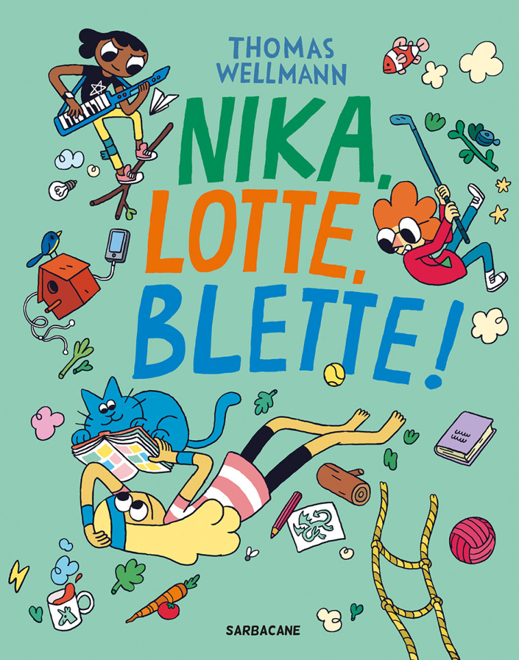 Nika, Lotte, Blette ! - Thomas Wellmann, Sophie Lamotte d'Argy - SARBACANE