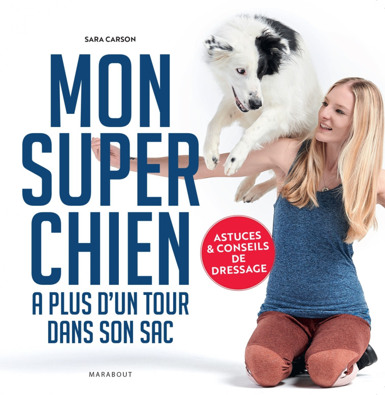 Mon super chien a plus d'un tour dans son sac - Sara Carson - MARABOUT