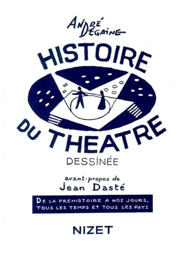 Histoire du théâtre dessinée - André Degaine, Jean Dasté - NIZET