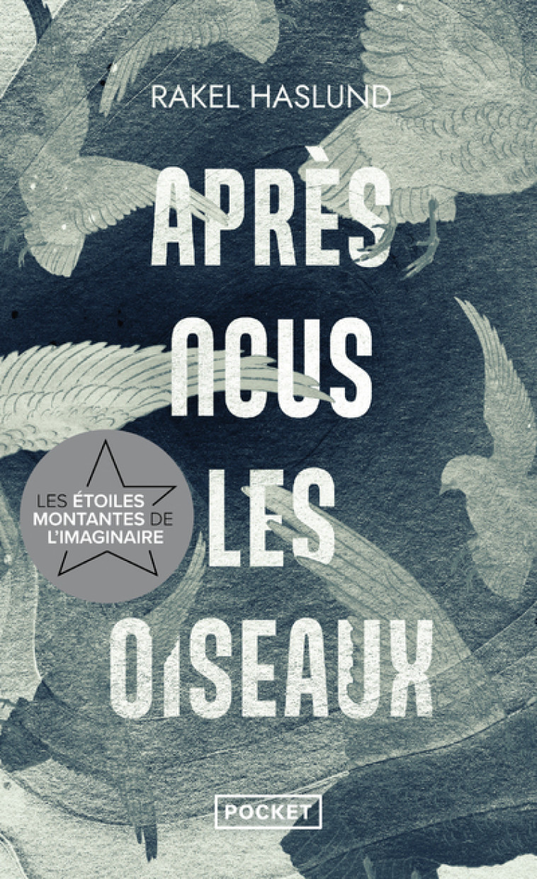 Après nous les oiseaux - Rakel Haslund-Gjerrild, Catherine Renaud, Rakel Haslund - POCKET