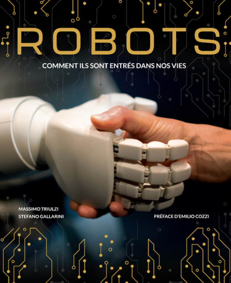 Robots - Comment ils sont entrés dans nos vies - Stefano Gallarini, Massimo Triulzi - NUINUI