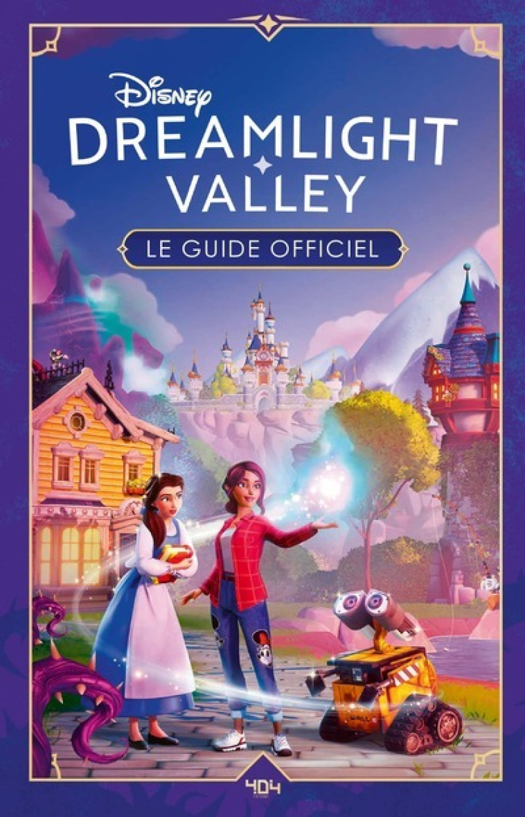 Disney Dreamlight Valley - Le guide officiel - The Walt Disney compagny The Walt Disney compagny,  The Walt Disney compagny - 404 EDITIONS