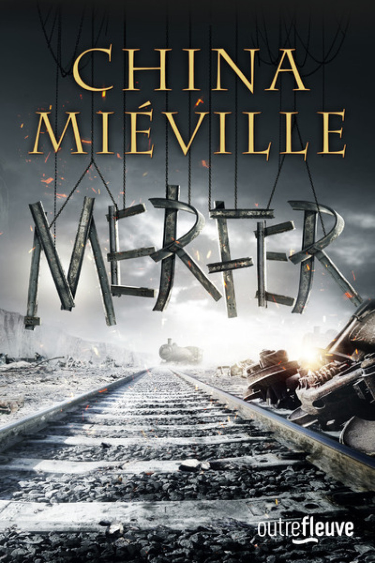 Merfer - China Miéville, Nathalie Mège - FLEUVE EDITIONS