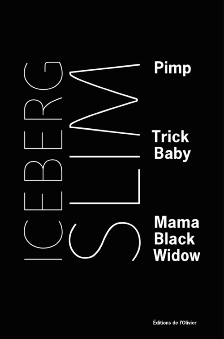 Pimp, Trick Baby, Mama Black Widow - Iceberg Slim - OLIVIER