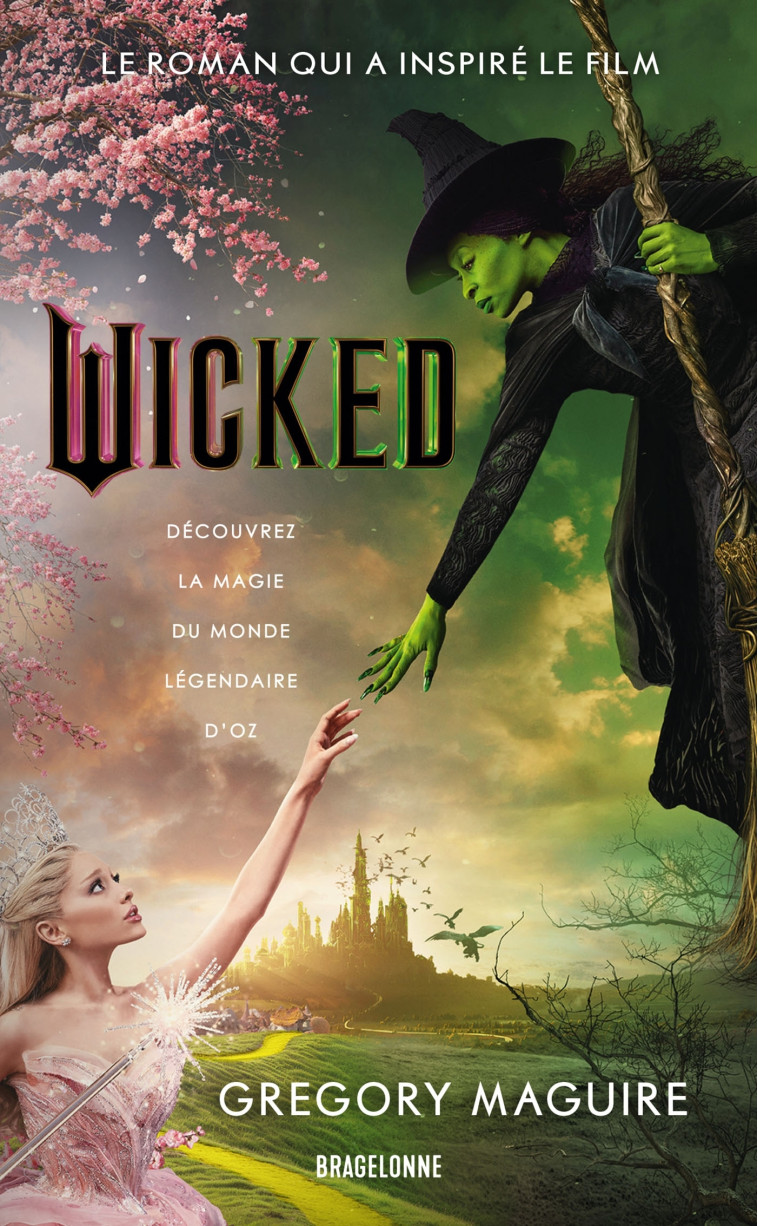 Wicked : la Véritable Histoire de la Méchante Sorcière de l'Ouest - Gregory Maguire, Emmanuel Pailler - BRAGELONNE