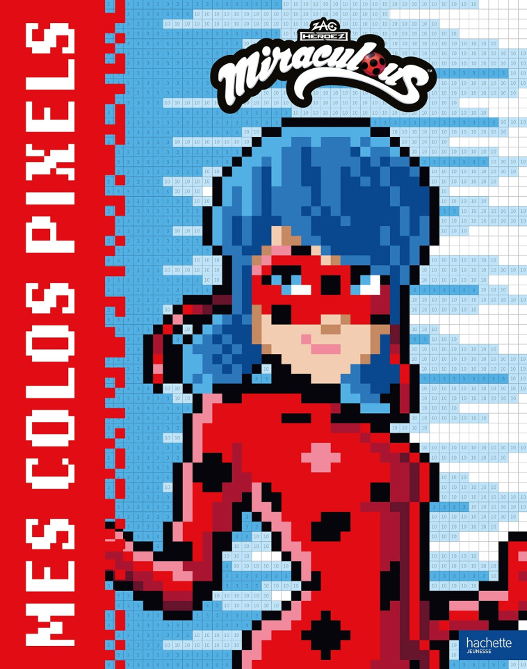 Miraculous - Coloriages pixels -   - HACHETTE JEUN.