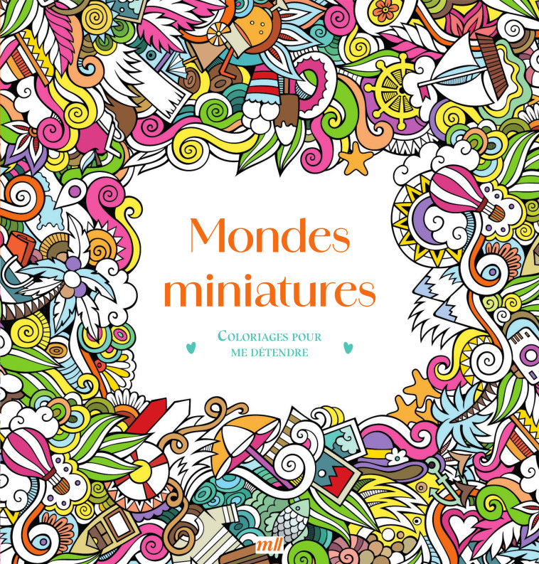 Mondes miniatures - Coloriages pour me détendre -  Collectif - MERCILESLIVRES