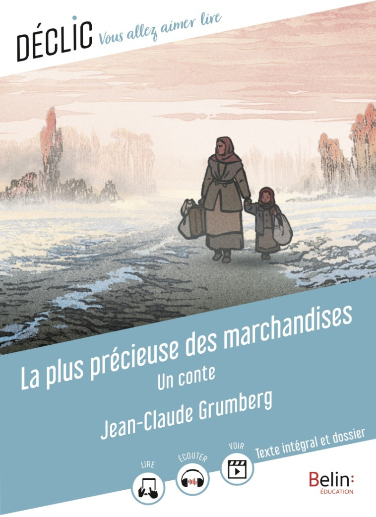 La plus précieuse des marchandises - Jean-Claude Grumberg, Virginie Manouguian - BELIN EDUCATION