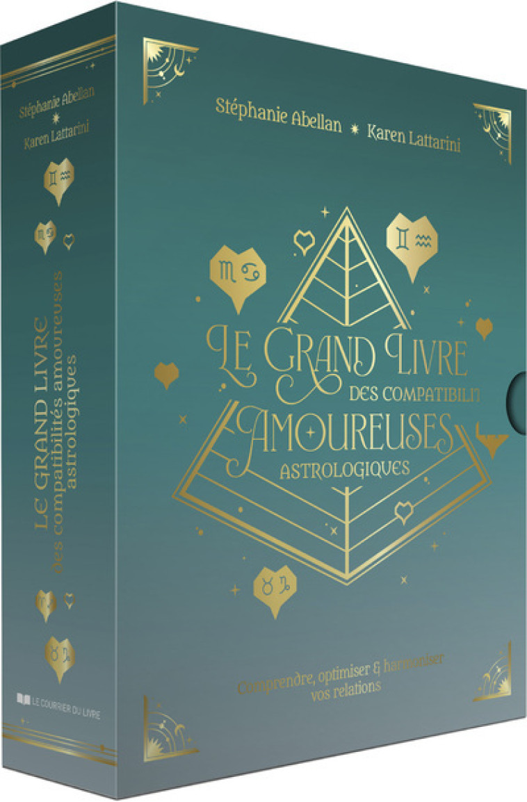 Le grand livre des compatibilités amoureuses astrologiques - Stéphanie Abellan, Karen Lattarini - COURRIER LIVRE